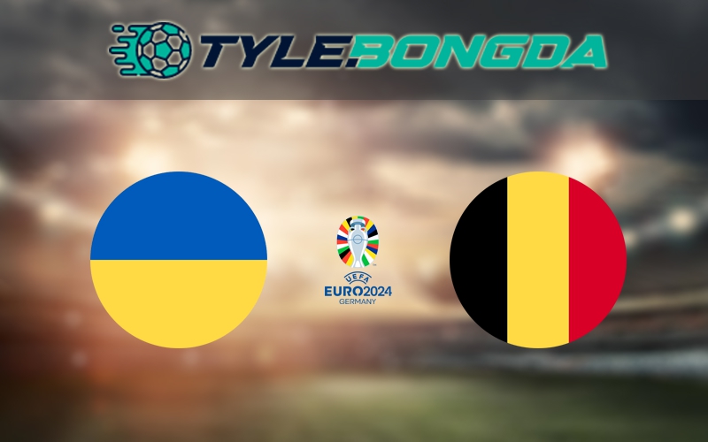 Ukraine vs Bỉ